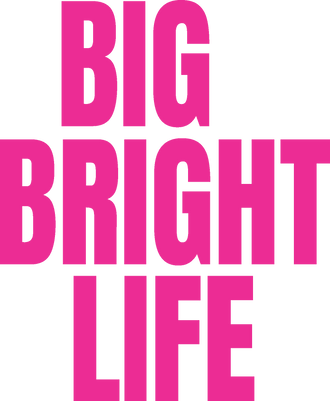 Big Bright Life